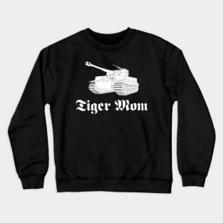 Tiger Mom German tank Pz-VI Tiger Crewneck Sweatshirt